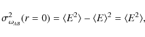 \begin{displaymath}\sigma ^2_{\omega _{AB}}(r=0)=\langle E^2\rangle-\langle E\rangle ^2=
\langle E^2\rangle,
\end{displaymath}