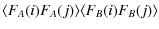$\displaystyle \langle F_A(i)F_A(j)\rangle
\langle F_B(i)F_B(j)\rangle$
