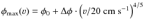 $\phi_{\rm max}(v) = \phi_0 + \Delta \phi \cdot\left(v/20\;{\rm cm~s^{-1}}\right)^{4/5}$