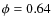 $\phi=0.64$