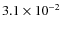 $3.1 \times 10^{-2}$