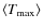$\langle T_{\max} \rangle$