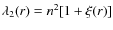 $\lambda_2(r)=n^2[1+\xi(r)]$