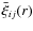$\bar{ \xi}_{ij}(r)$