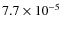 $7.7\times 10^{-5}$