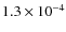 $1.3\times 10^{-4}$