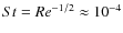 $St=Re^{-1/2}\approx 10^{-4}$