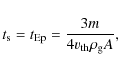 \begin{displaymath}t_{\rm s} = t_{{\rm Ep}} = \frac{3 m}{4 v_{{\rm th}} \rho_{\rm g} A},
\end{displaymath}