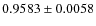 $0.9583\pm0.0058$