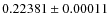 $0.22381\pm0.00011$