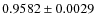 $0.9582 \pm 0.0029$