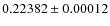 $0.22382\pm0.00012$