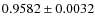 $0.9582 \pm 0.0032$