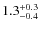 $\rm 1.3^{+0.3}_{-0.4}$