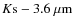 $K{\rm s}-3.6~\mu{\rm m}$