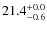 $\rm 21.4^{+0.0}_{-0.6}$