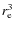 $r_{\rm e}^{3}$