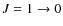 $J=1\to 0$
