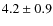 $4.2\pm 0.9$