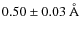 $0.50 \pm 0.03~\AA$