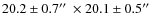 $20.2 \pm 0.7\hbox{$^{\prime\prime}$ }\times 20.1 \pm 0.5\hbox{$^{\prime\prime}$ }$