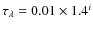 $\mathbf{\tau}_{\lambda}=0.01\times1.4^{i}$