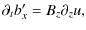 $\displaystyle \partial_t b_x' = B_z \partial_z u,$