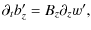 $\displaystyle \partial_t b_z' = B_z \partial_z w',$