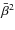 $\bar\beta^2$