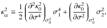 $\displaystyle \kappa^2_{_{02}} \equiv \frac{1}{2}
\left(\frac{\partial^2\kappa_...
...eft(\frac{\partial\kappa_0^2}{\partial\sigma^2}\right)_{\sigma^2_0} \sigma^2_2,$