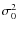 $\sigma_{0}^2$