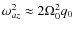 $\omega_{az}^2 \approx 2\Omega_0^2 q_0$
