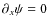 $\partial_x \psi = 0$