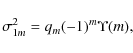 \begin{displaymath}\sigma_{1m}^2 = q_m(-1)^m \Upsilon(m),
\end{displaymath}