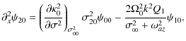 $\displaystyle \partial_x^2\psi_{20} = \left(\frac{\partial\kappa_0^2}{\partial\...
...si_{00}
-\frac{2\Omega_0^2 k^2 Q_1}{\sigma_{_{00}}^2 + \omega_{az}^2}\psi_{10}.$