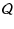 $\displaystyle {\cal Q}$