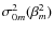 $\sigma_{{0m}}^2(\beta_m^2)$
