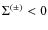 $\Sigma^{(\pm)}< 0$
