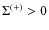 $\Sigma^{(+)}>0$