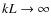 $kL \rightarrow \infty$