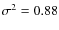 $\sigma ^2 = 0.88$