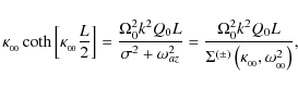\begin{displaymath}\kappa_{_{00}} \coth\left[\kappa_{_{00}}\frac{L}{2}\right] =
...
...}{\Sigma^{(\pm)}\left(\kappa_{_{00}},\omega_{_{00}}^2\right)},
\end{displaymath}