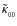 $\tilde\kappa_{_{00}}$