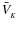 $\bar V_{_K}$
