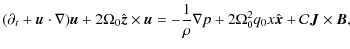 $\displaystyle (\partial_t + {\vec u}\cdot\nabla) {\vec u} + 2\Omega_0 {\hat {\v...
...\nabla p + 2\Omega_0^2 q_0 x {\hat {\vec x}} +
{\cal C}{\vec J}\times {\vec B},$