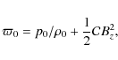 \begin{eqnarray*}\varpi_0 = p_0/\rho_0 + \frac{1}{2}{\cal C} B_z^2,
\end{eqnarray*}