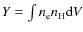 $Y=\int n_{{\rm e}} n_{{\rm H}} {\rm d}V$