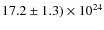 $17.2 \pm 1.3) \times 10^{24}$