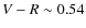 $V-R \sim 0.54$