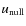 $u_{\rm null}$